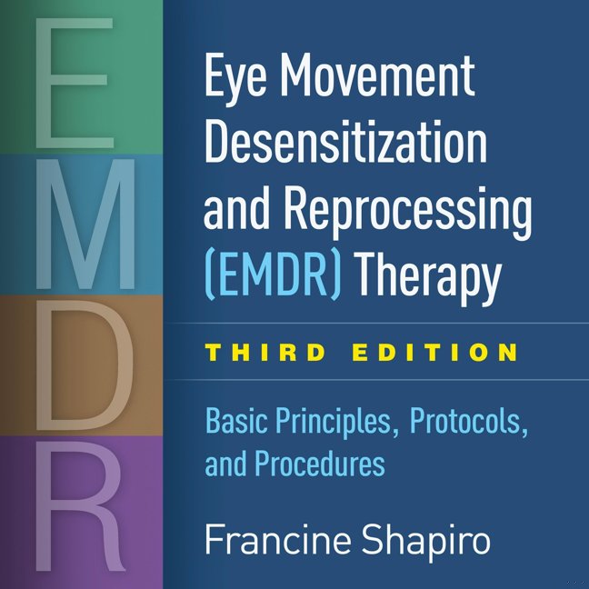 Eye Movement Desensitization and Reprocessing (EMDR) Therapy, Third Edition: Basic Principles, Protocols, and Procedures book cover