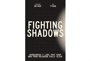 Fighting Shadows: Overcoming 7 Lies That Keep Men From Becoming Fully Alive book cover