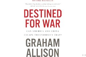 Destined for War: Can America and China Escape Thucydides’s Trap? book cover