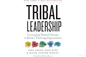 Tribal Leadership: Leveraging Natural Groups to Build a Thriving Organization book cover