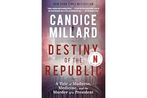 Destiny of the Republic: A Tale of Madness, Medicine and the Murder of a President book cover