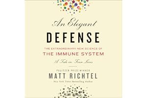 An Elegant Defense: The Extraordinary New Science of the Immune System: A Tale in Four Lives book cover
