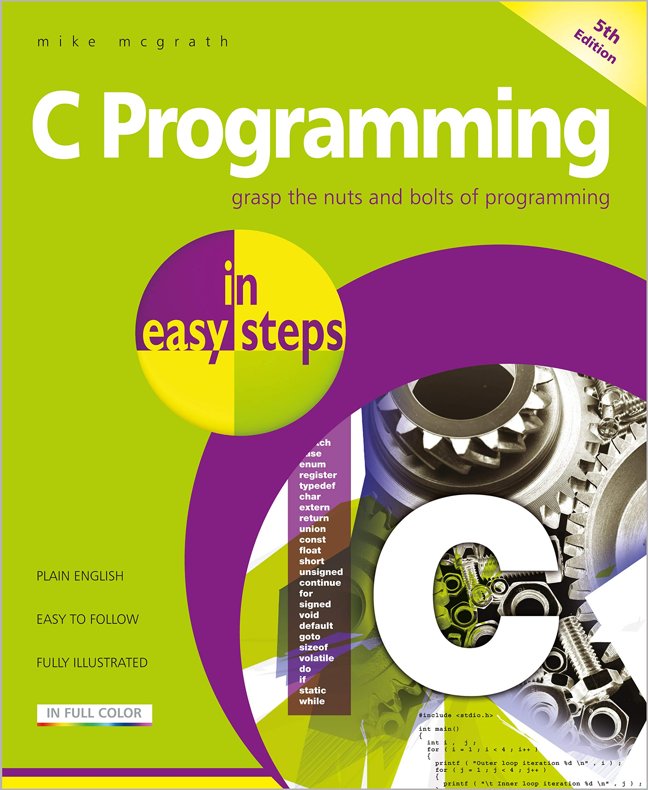 C Programming in easy steps: Updated for the GNU Compiler version 6.3.0 book cover