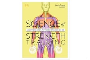 Science of Strength Training: Understand the anatomy and physiology to transform your body (DK Science of) book cover
