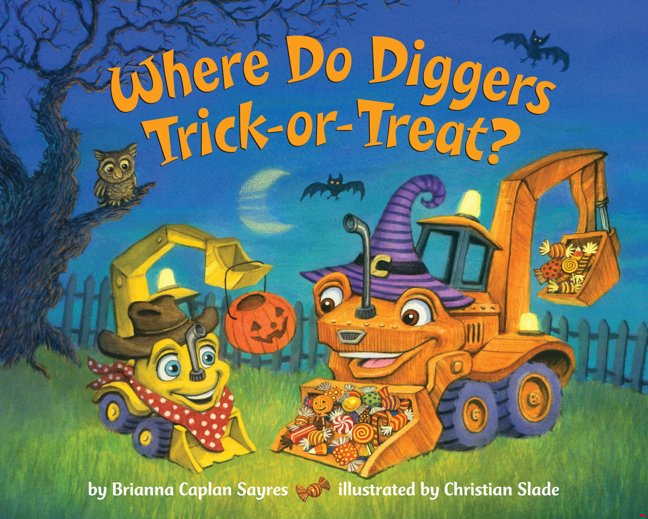 Where Do Diggers Trick-or-Treat?: A Halloween Book for Kids and Toddlers (Where Do...Series) book cover