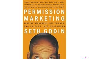 Permission Marketing: Turning Strangers Into Friends And Friends Into Customers book cover