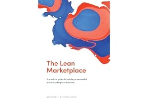 The Lean Marketplace: a Practical Guide to Building a Successful Online Marketplace Business book cover