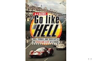 Go Like Hell: Ford, Ferrari, and Their Battle for Speed and Glory at Le Mans book cover