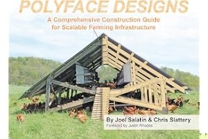 Polyface Designs: A Comprehensive Construction Guide for Scalable Farming Infrastructure book cover
