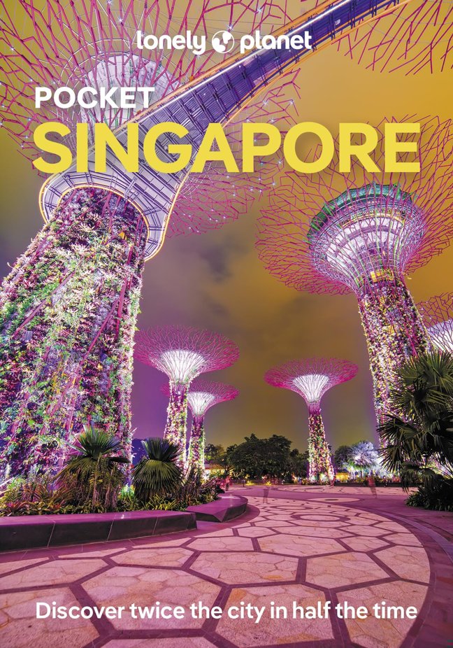 Lonely Planet Pocket Singapore: Discover Twice the City in Half the Time | Top Sights | Maps & Walking Tours | Covers Gardens by the Bay, Buddha Tooth ... Temple, Tekka Centre and more (Pocket Guide) book cover