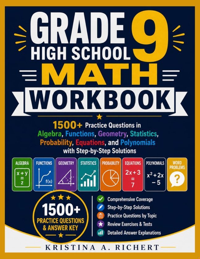 Grade 9 High School Math Workbook: 1500+ Practice Questions in Algebra, Functions, Geometry, Statistics, Probability, Equations, and Polynomials with ... Solutions. (Bright Minds Workbook Series) book cover