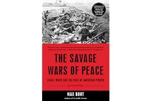 The Savage Wars of Peace: Small Wars and the Rise of American Power book cover