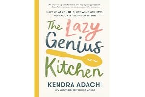 The Lazy Genius Kitchen: Have What You Need, Use What You Have, and Enjoy It Like Never Before book cover