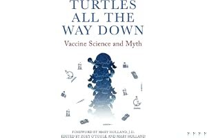 Turtles All The Way Down: Vaccine Science and Myth book cover
