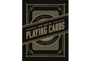 The Art of Playing Cards: Over 100 Games, Tricks, and Skills to Amaze and Entertain book cover