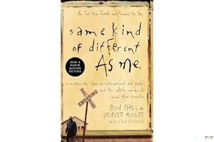 Same Kind of Different as Me: A Modern-Day Slave, an International Art Dealer, and the Unlikely Woman Who Bound Them Together book cover