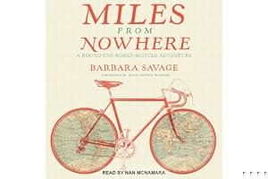 Miles From Nowhere: A Round-the-World bicycle Adventure book cover