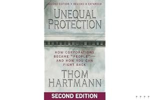 Unequal Protection: How Corporations Became "People"—and How You Can Fight Back book cover
