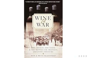 Wine and War: The French, the Nazis, and the Battle for France's Greatest Treasure book cover