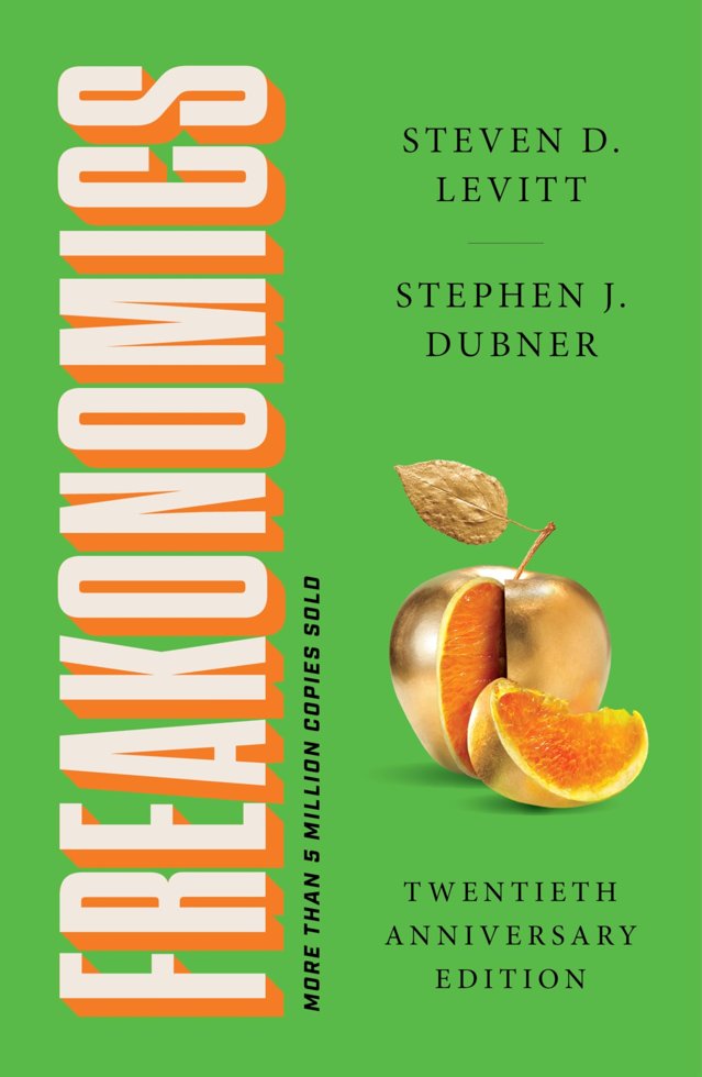 Freakonomics Twentieth Anniversary Edition: A Rogue Economist Explores the Hidden Side of Everything―A Groundbreaking Exploration of Hidden Incentives, Behavioral Economics, and Unconventional Wisdom book cover