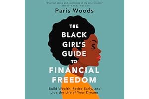 The Black Girl's Guide to Financial Freedom: Build Wealth, Retire Early, and Live the Life of Your Dreams book cover
