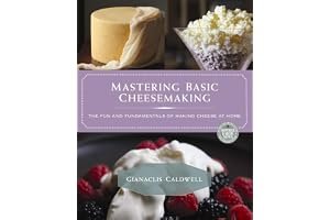 Mastering Basic Cheesemaking: The Fun and Fundamentals of Making Cheese at Home book cover