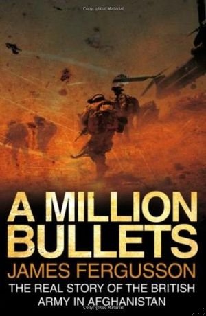A Million Bullets: The real story of the British Army in Afghanistan book cover