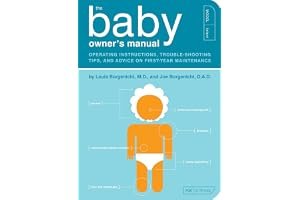 The Baby Owner's Manual: Operating Instructions, Trouble-Shooting Tips, and Advice on First-Year Maintenance book cover