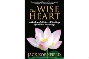 The Wise Heart: A Guide to the Universal Teachings of Buddhist Psychology book cover