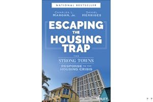 Escaping the Housing Trap: The Strong Towns Response to the Housing Crisis book cover