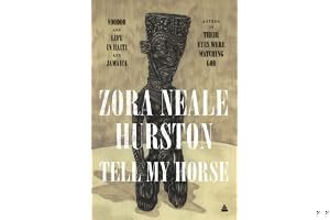 Tell My Horse: Voodoo and Life in Haiti and Jamaica book cover