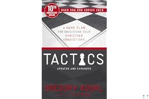 Tactics, 10th Anniversary Edition: A Game Plan for Discussing Your Christian Convictions book cover