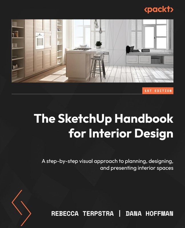 The SketchUp Handbook for Interior Design: A step-by-step visual approach to planning, designing, and presenting interior spaces book cover