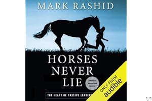 Horses Never Lie: The Heart of Passive Leadership book cover