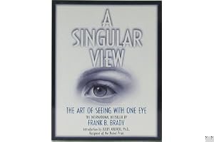A Singular View: The Art of Seeing With One Eye book cover