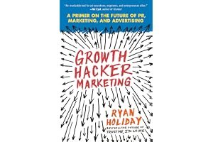Growth Hacker Marketing: A Primer on the Future of PR, Marketing, and Advertising book cover