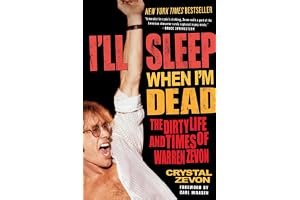 I'll Sleep When I'm Dead: The Dirty Life and Times of Warren Zevon book cover