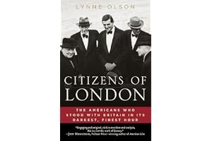 Citizens of London: The Americans Who Stood with Britain in Its Darkest, Finest Hour book cover