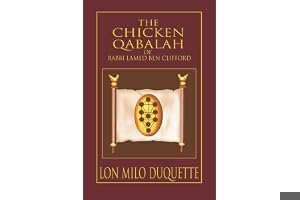 The Chicken Qabalah of Rabbi Lamed Ben Clifford: Dilettante's Guide to What You Do and Do Not Need to Know to Become a Qabalist book cover
