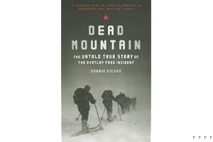 Dead Mountain: The Untold True Story of the Dyatlov Pass Incident (Historical Nonfiction Bestseller, True Story Book of Survival) book cover