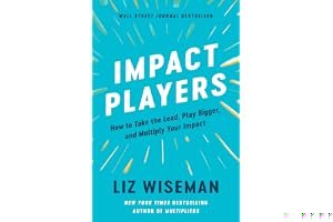 Impact Players: How to Take the Lead, Play Bigger, and Multiply Your Impact book cover