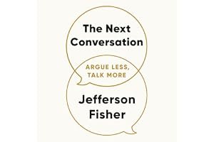 The Next Conversation: Argue Less, Talk More book cover