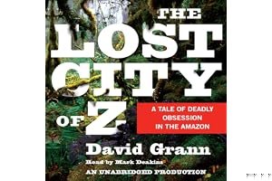The Lost City of Z: A Tale of Deadly Obsession in the Amazon book cover