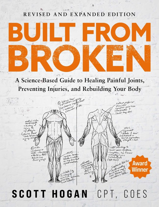 Built from Broken: A Science-Based Guide to Healing Painful Joints, Preventing Injuries, and Rebuilding Your Body book cover
