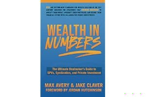 Wealth in Numbers: The Ultimate Dealmaker’s Guide to SPVs, Syndication, and Private Investment book cover