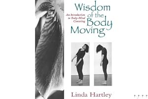 Wisdom of the Body Moving: An Introduction to Body-Mind Centering book cover