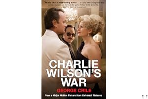 Charlie Wilson's War: The Extraordinary Story of How the Wildest Man in Congress and a Rogue CIA Agent Changed the History of our Times book cover