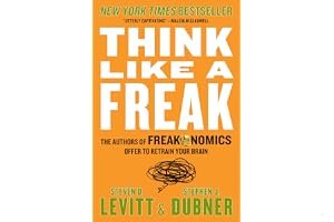 Think like a Freak: The Authors of Freakonomics Offer to Retrain Your Brain book cover
