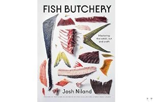 Fish Butchery: Mastering The Catch, Cut, And Craft book cover