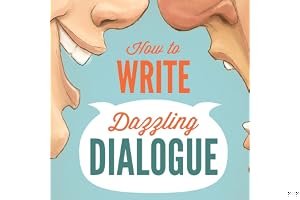 How to Write Dazzling Dialogue: The Fastest Way to Improve Any Manuscript book cover